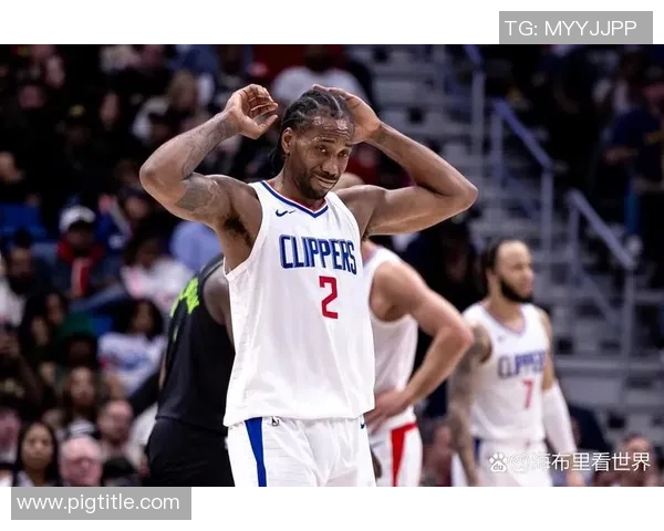 莱昂纳德缺席引发热议快船遭到NBA官方警告与关注