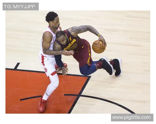 2016年骑士与猛龙精彩对决全场回放重温经典瞬间与激烈战况