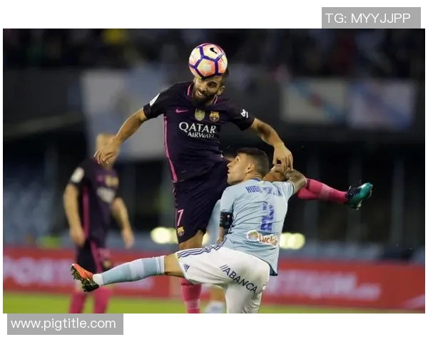 巴塞罗那与拉科鲁尼亚精彩对决直播全程回顾与分析