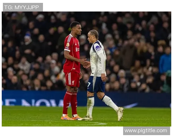 热刺与利物浦激战进球时间分析揭示比赛精彩瞬间